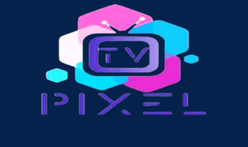 PIXEL TV: Stable IPTV with a Wide Selection and Great Value
