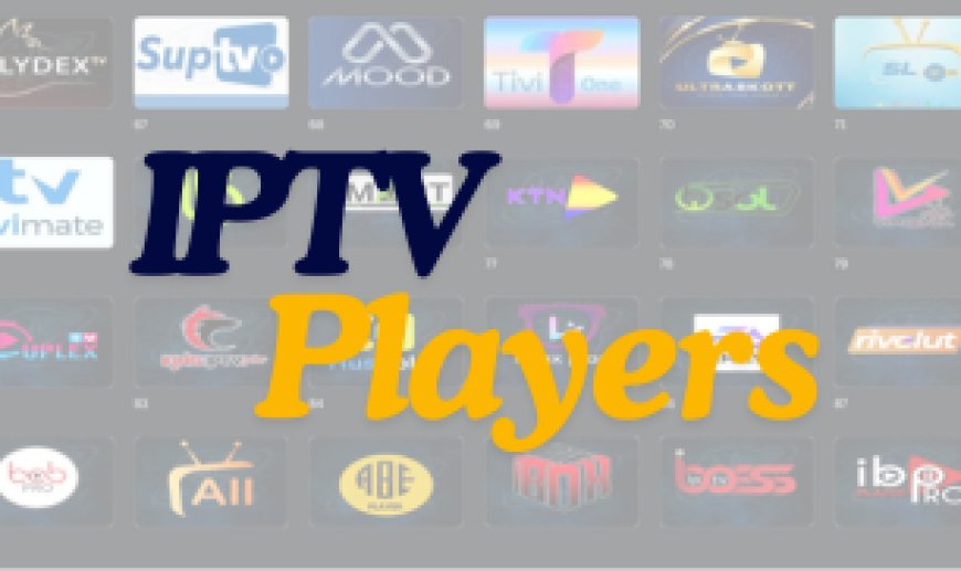 Best IPTV Player Apps: Stable, Compatible Options for TV, Mobile & Desktop on WorldTVStream (WTvS)